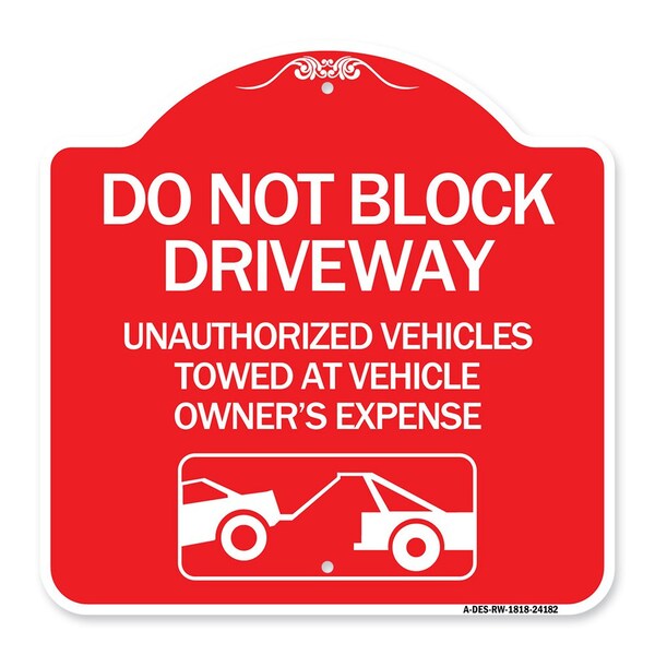 Do Not Block Driveway W/ Graphic, Red & White Aluminum Architectural Sign, 18" x 18", RW-1818-24182